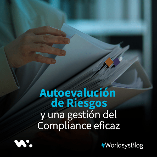 Autoevaluación de Riesgos y una gestión de Compliance eficaz