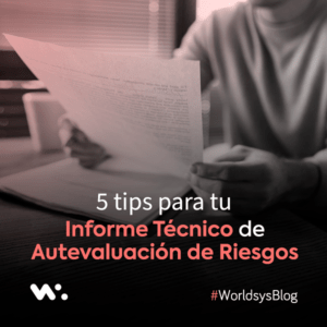 5 tips para tu Informe Técnico de Autoevaluación de Riesgos