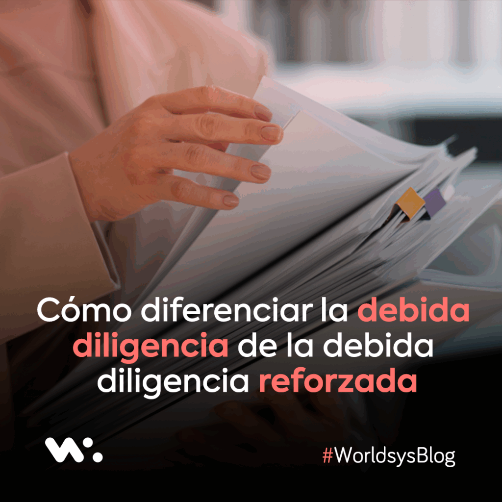 Cómo diferenciar la debida diligencia de la debida diligencia reforzada