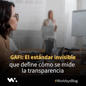 GAFI: el estándar invisible que define cómo se mide la transparencia