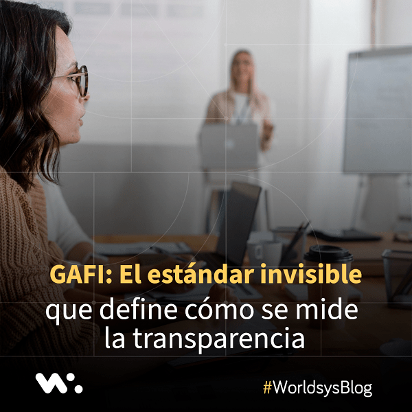 GAFI: el estándar invisible que define cómo se mide la transparencia